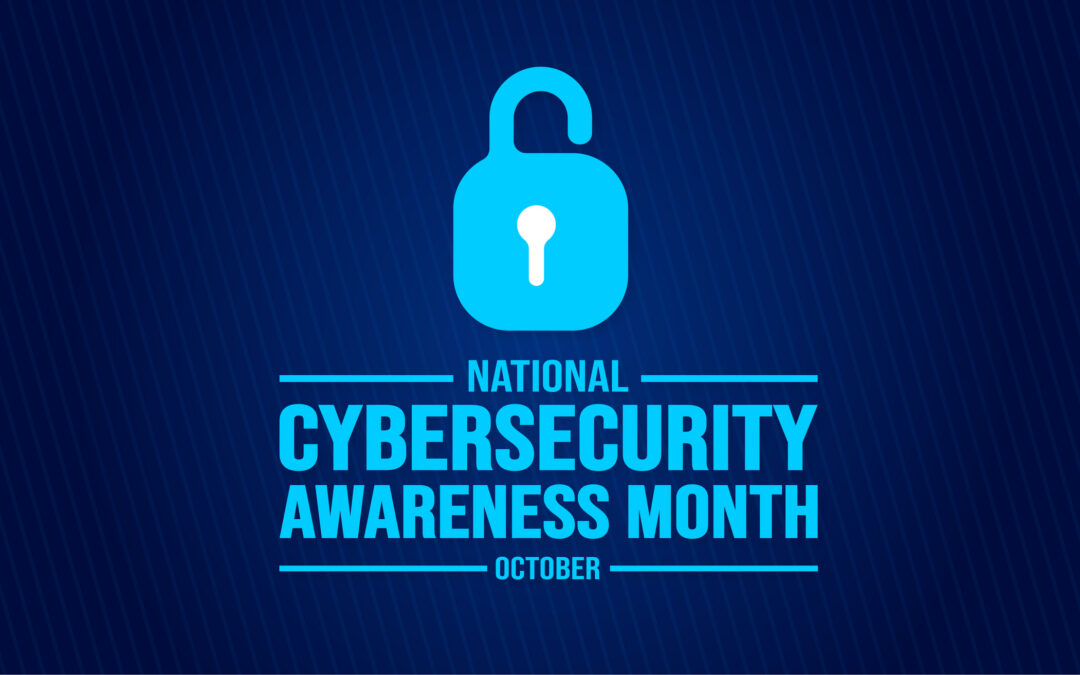 October is Cybersecurity Awareness Month